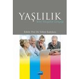 Nobel Akademik Yayıncılık - Yaşlılık Yeni Yüzyılın Gerçeği