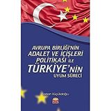 Nobel Bilimsel Eserler - Avrupa Birliği'nin Adalet ve İçişleri Politikası ile Türkiye'nin Uyum Süreci