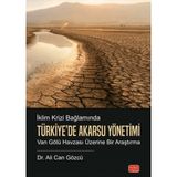 Nobel Bilimsel Eserler Iklim Krizi Bağlamında Türkiye’de Akarsu Yönetimi - Van Gölü Havzası Üzerine Bir Araştırma