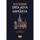 Nobel Bilimsel Eserler - Rus Dış Politikasında Orta Asya ve Kafkasya