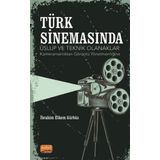 Nobel Bilimsel Eserler - Türk Sinemasında Üslup ve Teknik Olanaklar - Kameramanlıktan Görüntü Yönetmenliğine