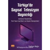 Nobel Bilimsel Eserler - Türkiye’de Sayısal Televizyon Yayıncılığı Sektörel Yönelimleri Yeni Yayın İçerikleri ve İzleyici Deneyimleri