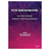 Nobel Tıp Kitabevleri Pelvik Taban Disfonksiyonu- Tanı Tedavi ve Bakımda Hemşirelere Yönelik Güncel Yaklaşımlar