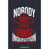 Nobody Expects the Spanish Inquisition Quote Notebook: 6x9 120 Pages, Sketchbook, Journal, Lined College Ruled Paper, Planner, Matte Finish Cover, Diary