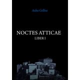 Noctes Atticae Liber I