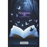 Nocturne. A Journal of the Night: A Soft Space for Nighttime Writing 6 x 9in. 120page.