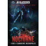 Nocturne -- Book 4 -- Sanguine Necropolis: Post Apocalyptic Progression LitRPG