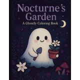 Nocturne's Garden: A Ghostly Coloring Book