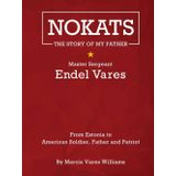 Nokats The Story Of My Father: Master Sergeant Endel Vares