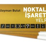 Noktalama İşaretleri Yelpazesi - Süleyman Bulut