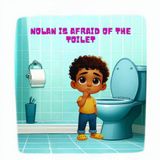 NOLAN IS AFRAID OF THE TOILET: Illustrated Children’s Book About the Toilet with Pictograms