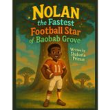 Nolan The Fastest Football Star of Baobab Grove
