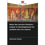Noms des anciens Romains : origine et développement du système des tria nomina