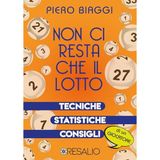 Non ci resta che il lotto. Tecniche, statistiche, consigli di un giocatore