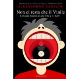 Non ci resta che il Vinile: Colonna Sonora di una Vita a 33 Giri (Trilogia del Vinile, Band 3)