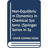 Non-Equilibrium Dynamics in Chemical Systems (Springer Series in Synergetics)