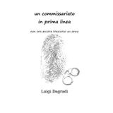non era ancora trascorso un anno: un commissariato in prima linea (Maspero, Vanni e gli altri, Band 2)