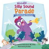 Noodle and the Silly Sound Parade: A Chatterbugs Speech and Sound Adventure