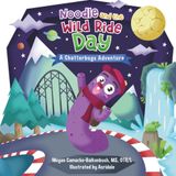 Noodle and the Wild Ride Day: A Chatterbugs Speech and Sound Adventure