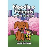 Noodle & Friends: Noodle Is Chosen!