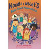 Noodle & Niblet's Middle School Misadventures: The Clash of the Clones: 6