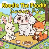 Noodle the Poodle Summer Fun: Cute & Easy Summer Coloring Book for Kids, Toddlers, and Little Artists