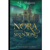 Nora and the Siren Song: A Nora Grayson Adventure (The Nora Grayson Adventures, Band 3)