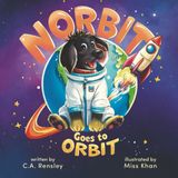 Norbit Goes to Orbit: A Fun Space and STEM Story for Curious Kids Ages 3–7