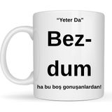 Norino Bezdim Yazılı Tasarım Kupa Model 204 Komik Mesajlı Seramik Kupa Günlük Kullanım ve Hediye Seçeneği - Belirtilmemiş - 001 - Beyaz