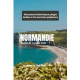 NORMANDIE Guide de voyage 2025: Monuments historiques, plages isolées et vie nocturne palpitante