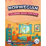 Norwegian Coloring Books for Kids Ages 4-8, Learn Household and Home Objects, Bilingual Book for Children (English and Norwegian): Words and Language Vocabulary Study Aids
