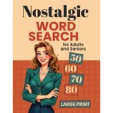 Nostalgic Word Search Large Print for Adults and Seniors: 1600 Words -80 Themed Puzzles - Big Font Word Finds - Relaxing Retro Word Search Book - ... Amazing 50s, 60s, 70s, 80s (Classic Gifts)