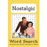 Nostalgic Word Search Puzzle Book: Easy to Read Print featuring nostalgic words from 1940s, 1950s & 1960s | 6x9 inches, 110 pages | 50+ Puzzles | Gift for Vacations, Holidays and Free Times