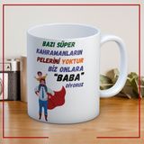 Nostaljik Lezzetler Bazı Kahramanların Pelerini Yoktur Baskılı Babalar Günü Kupa Bardak Kahve Kupa Bardak - Beyaz - 300 ml