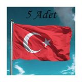 Nostaljik Lezzetler Türk Bayrağı 5 Adet Raşel Türk Bayrağı 70X105 - Kırmızı - Beyaz - Saten