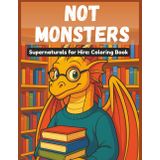 NOT MONSTERS: Supernatural Creatures, Ordinary Jobs, Coloring Book for Teens and Adults, Relaxing Art Therapy | 8.5x11 inches | 27 Original Characters