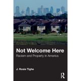 Not Welcome Here: Racism and Property in America