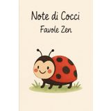 Note di Cocci – Favole Zen da leggere e colorare: 10 favole illustrate con immagini da colorare, per bambini dai 3 ai 7 anni