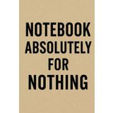 NOTEBOOK ABSOLUTELY FOR NOTHING – Grid 5x5 mm | 6x9 in | 80 Pages: For people who want a notebook… but have no idea why.