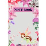 NoteBook: Cool Fairy themed Journel, 120 pages. Ideal for Ladies, Moms, Girls, Kids and who connect with this lovely Universe