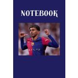 Notebook: for the fans of Lamine Yamal