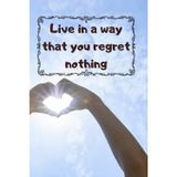 Notebook; Live In A Way That You Regret Nothing: Motovational Notebook, , Journal Of Positivity