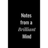 Notes from a Brilliant Mind: Classic Black Notebook for Creative Thinkers & Visionaries: Elegant Minimalist Journal for Ideas, Reflections & Goals – 100 Lined Pages, 6x9" Matte Finish