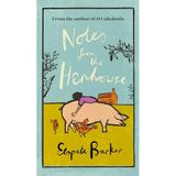 Notes from the Henhouse: From the author of O CALEDONIA, a delightful springtime read full of pigs, ponds and fresh air