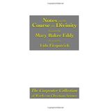 [Notes on the Course in Divinity Given by Mary Baker Eddy, Recorded by Lida Fitzpatrick, C.S.D. and others: The Carpenter Collection of Works on Christian Science by Fitzpatrick C.S.D., Lida (2010) Paperback] [By: x] [1707-01-01]