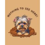 Nothing to See Here: A dog's guide to secrets, shenanigans, and slightly suspicious behavior