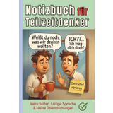Notizbuch für Teilzeitdenker – Lustiges Geschenk mit Sprüchen, leeren Seiten & kleinen Überraschungen: Für kreative Denker und planlose Profis mit Humor