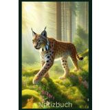 Notizbuch Luchs im Wald, Buch: Das perfekte Geschenk für Natur Fans & Tier Liebhaber, Luchs-Motiv: Tagebuch, Journal, Taschenbuch, Kalender, Lynx ... Deko, Accessoires, Erwachsene, Bild,Tier