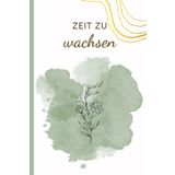 Notizbuch - Zeit zu wachsen: vielseitige Notizbuch im handlichen A5-Format begleitet Sie auf Ihrem Weg zu mehr Organisation, Kreativität und Klarheit.