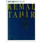 NOTLAR/MEKTUPLAR - KEMAL TAHIR